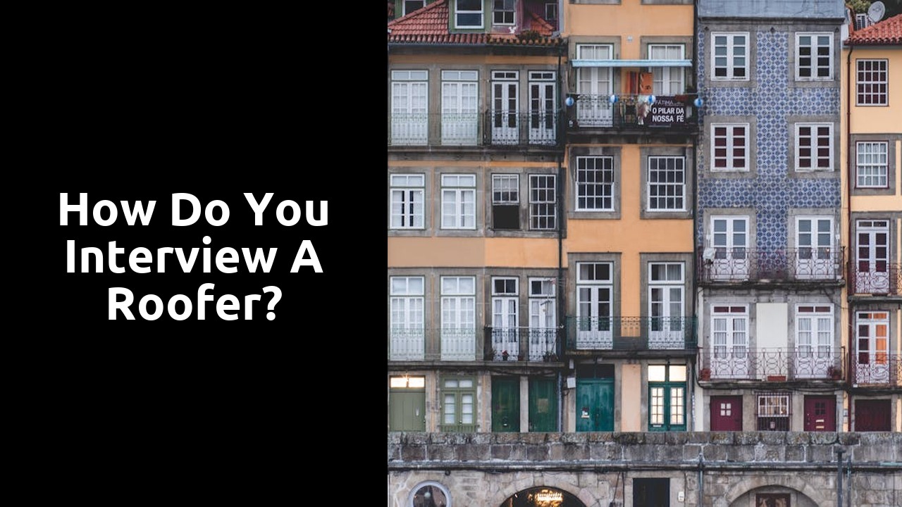 How do you interview a roofer?