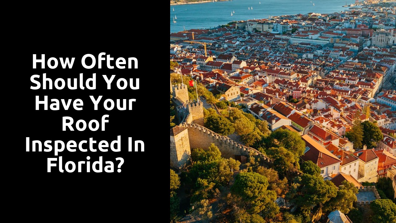 How often should you have your roof inspected in Florida?