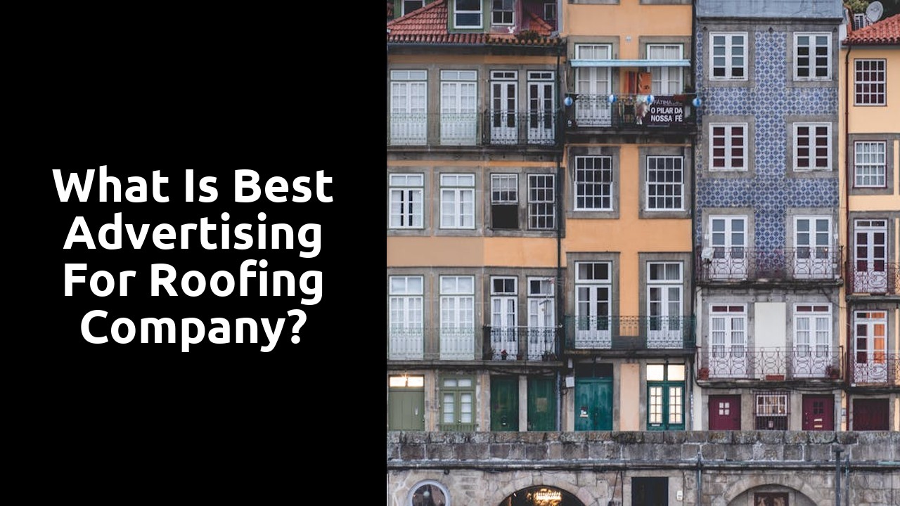 What is best advertising for roofing company?