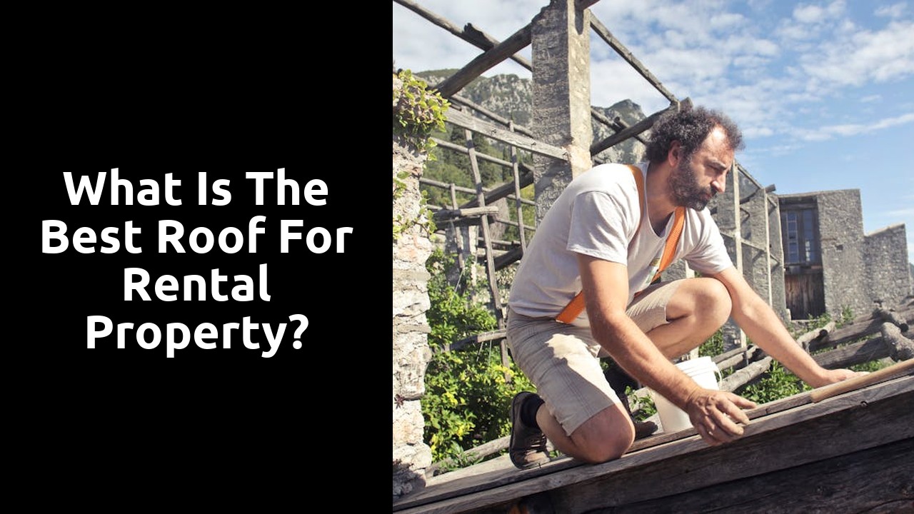 What is the best roof for rental property?