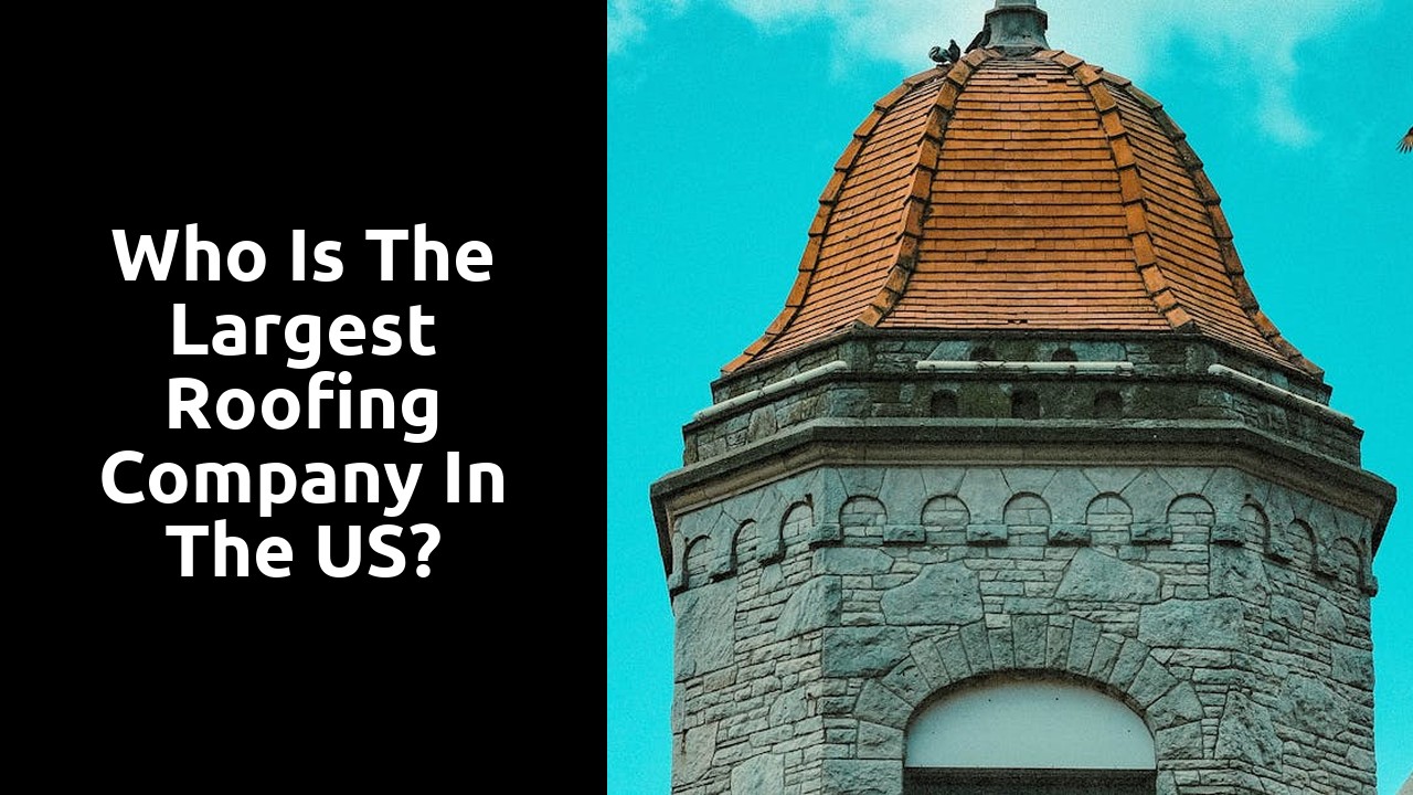 Who is the largest roofing company in the US?